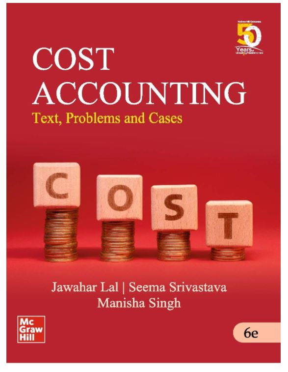 Cost Accounting : Text, Problems and Cases | 6th Edition